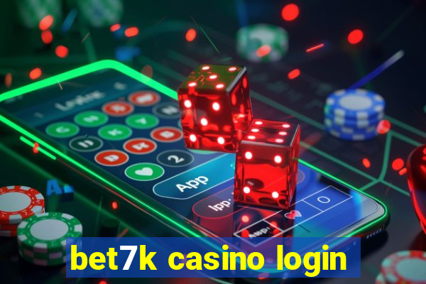 bet7k casino login